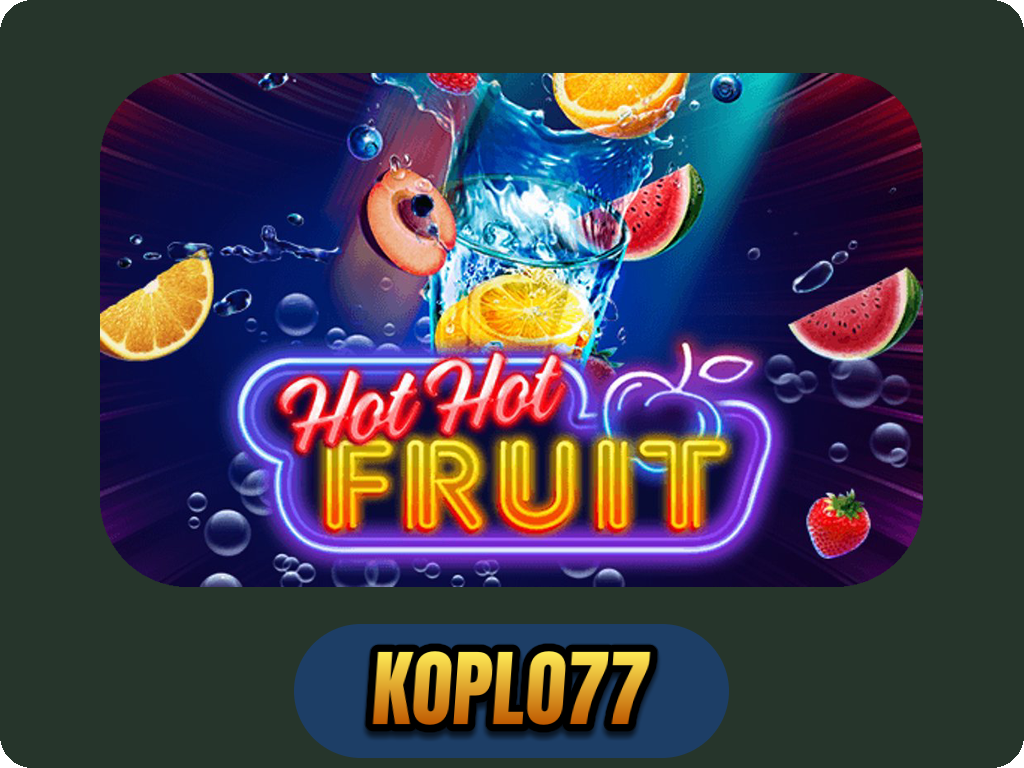 Hot Hot Fruit